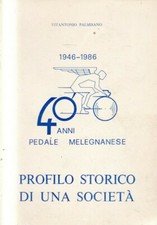 S10 - 40 ANNI PEDALATE MELEGNANESE - Profilo Storico Societa - Palmisano 1986