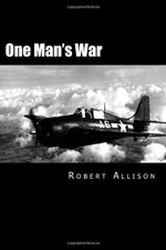 One Man's War,Allison, Robert Robert Allison,
