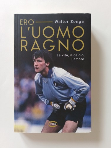 Walter zenga ero l uomo - ero, l'uomo