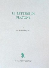 LE LETTERE DI PLATONE PASQUALI GIORGIO SANSONI 1967 LA CIVILTA EUROPEA