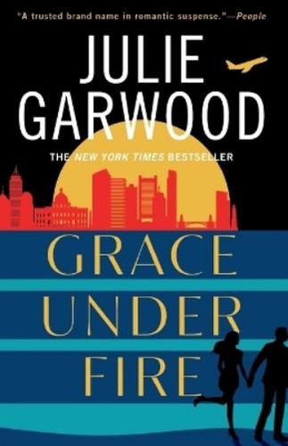 Julie garwood grace under - grace, fire