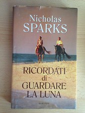 RICORDATI DI GUARDARE LA LUNA Romanzo Nicholas Sparks 2007