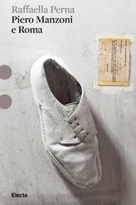 Raffaella Perna. Piero Manzoni e Roma - ELECTA