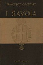 I Savoia - Francesco Cognasso