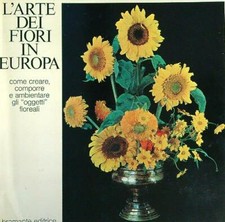 L'ARTE DEI FIORI IN EUROPA BUFFET CHALLIE LURENCE - BEDAT. JACQUES BRAMANTE