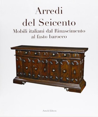 Arredi del seicento - arredi, mobili