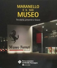 Maranello e il suo museo. Tra storia, presente e futuro