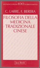 Filosofia della medicina tradizionale cinese - Larre & Berera - Jaca Book 1997