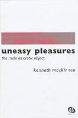 Uneasy pleasures the male as - the,