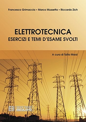 Elettrotecnica esercizi temi - elettrotecnica,