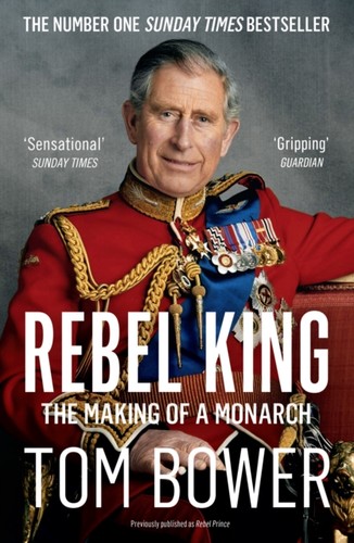 Rebel prince tom bower - rebel,
