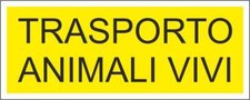 M-ITALY CARTELLO SEGNALETICO UNI - TRASPORTO ANIMALI VIVI GIALLO