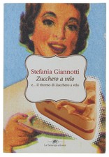 ZUCCHERO A VELO E... il ritorno di zucchero a velo. Giannotti Stefania 2003