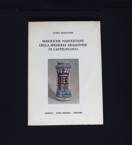Maioliche napoletane della - maioliche,