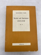 GIOACCHINO VOLPE - SCRITTI SUL FASCISMO 1919-1938 VOL. II - VOLPE ED.