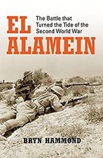 El Alamein : The Battle That