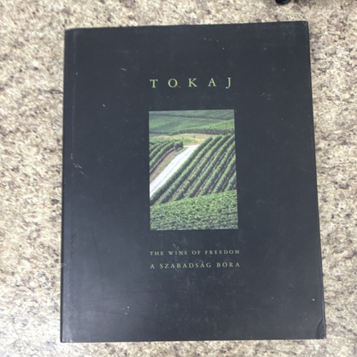 Tokaj the wine freedom a - tokaj:, of