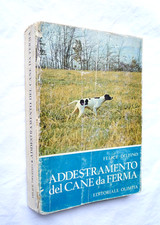 1972 LIBRO CACCIA CACCIATORE CINOFILIA ADDESTRAMENTO DEL CANE DA FERMA DELFINO