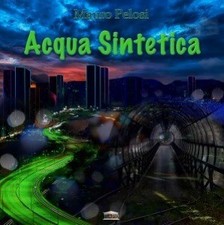 Mauro Pelosi - Acqua Sintetica