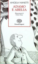 ADAMO E ABELIA NANETTI ANGELA EINAUDI 2004 EINAUDI RAGAZZI STORIE E RIME