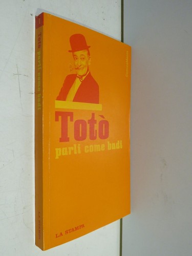 Toto parli come - parli,