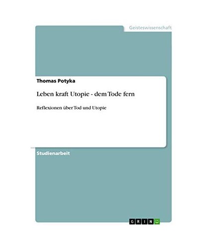 Leben kraft utopie dem - kraft, tode