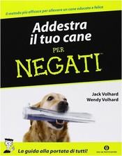 LIBRO ADDESTRA IL TUO CANE PER NEGATI JACK WENDY VOLHARD OSCAR MONDADORI 2012