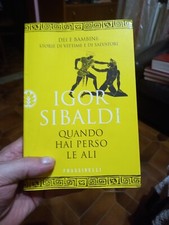 QUANDO HAI PERSO LE ALI Dei e Bambini Igor Sibaldi Frassinelli 2008 Libro
