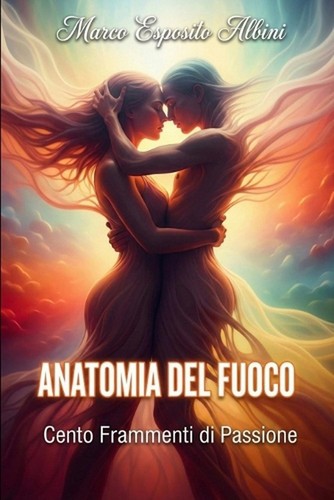 Anatomia del fuoco - anatomia, cento