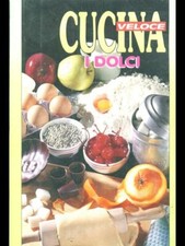 CUCINA VELOCE - I DOLCI CUCINA