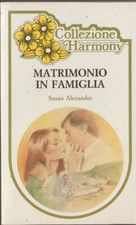 LIBRO MATRIMONIO IN FAMIGLIA SUSAN ALEXANDER 212 COLLEZIONE HARMONY 1984 PAG.156