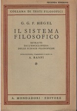 Il sistema filosofico. Estratti dell'enciclopedia delle scienze