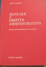 MANUALE DI DIRITTO AMMINISTRATIVO- Casetta Giuffrè-2°ed.2000 VEDI LIBRI DIRITTO