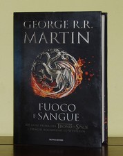 Fuoco e Sangue • George R.R. Martin • Mondadori • Prima ed.2018