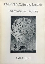 Padania: cultura e territorio. Una mostra in costruzione, 1978 Centro Stampa del