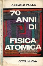 70 Anni di Fisica Atomica. 