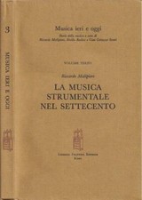 La musica strumentale nel Settecento. . Riccardo Malipiero. 1970. .
