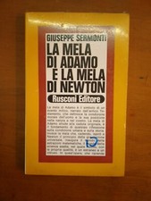GIUSEPPE SERMONTI- LA MELA DI ADAMO E LA MELA DI NEWTON- RUSCONI EDITORE