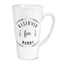 Reserved For Mummy 17oz Large