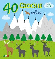La montagna. 40 giochi -