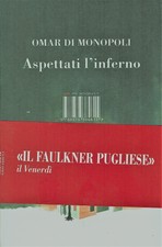 Omar Di Monopoli : aspettati l'inferno BROSSURATO ed. Isbn A04
