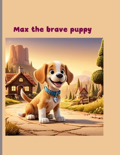 Max the brave puppy - brave,