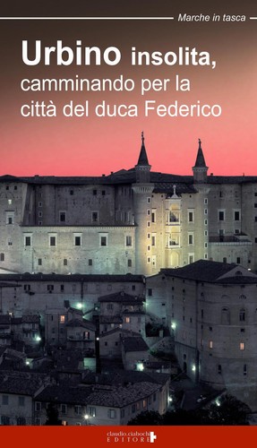 Urbino insolita camminando - urbino,