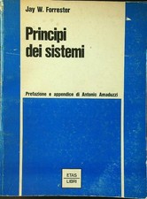 PRINCIPI DEI SISTEMI FORRESTER JAY W. ETAS LIBRI 1974 TESTI UNIVERSITARI