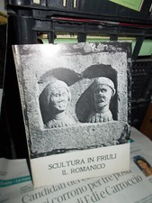 SCULTURA IN FRIULI IL ROMANICO