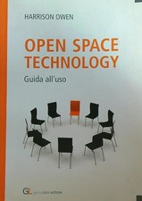 OPEN SPACE TECHNOLOGY. GUIDA ALL'USO OWEN HARRISON GENIUS LOCI EDITORE 2008 