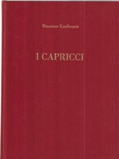 I CAPRICCI. PRIMA EDIZIONE  KAUFMANN MASSIMO STUDIO GUENZANI 1995 