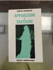 ANDREW MACKENZIE - APPARIZIONI E FANTASMI EDIZIONI MEDITERRANEE 1982