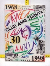 UN AVVENTURA LUNGA 30 ANNI - CLUB ANNI TRENTA 1998 - OTTIMO+++