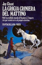 Joy CHANT - LA GRIGIA CRINIERA DEL MATTINO - NORD Fantacollana 65 - 1a ed. 1986
